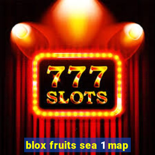 blox fruits sea 1 map